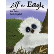 Elf the Eagle Elf the Eagle, Book 1, Paperback