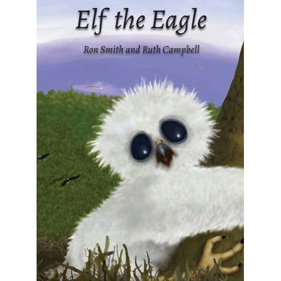 Elf the Eagle Elf the Eagle, Book 1, (Hardcover)