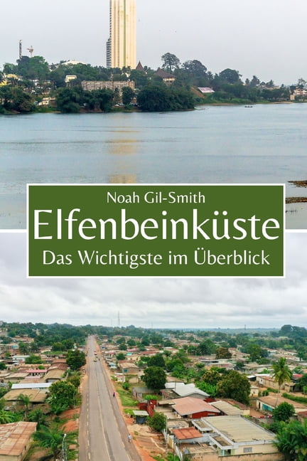 ElfenbeinkÃ¼ste: Das Wichtigste im Ãberblick, (Paperback)