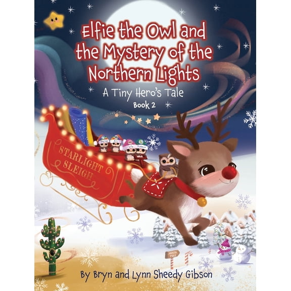 Elfie the Owl and the Mystery of the Northern Lights: A Tiny Hero's Tale, (Hardcover)