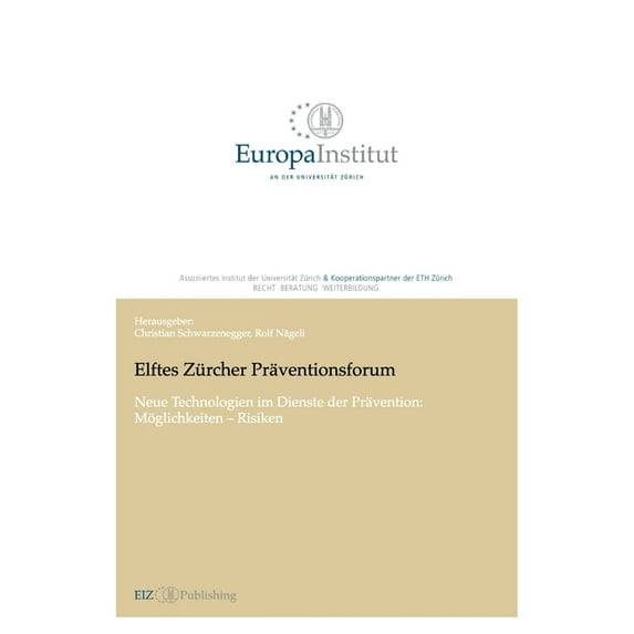 Elftes Zürcher Präventionsforum: Neue Technologien im Dienste der Prävention: Möglichkeiten - Risiken (Paperback)