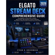 Elgato Stream Deck Comprehensive Guide From Beginner to Power User in 30 Days - Master Setup, OBS Integration, Plugins , Paperback