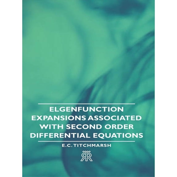 Elgenfunction Expansions Associated with Second Order Differential Equations, (Paperback)