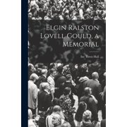 Elgin Ralston Lovell Gould, a Memorial Paperback