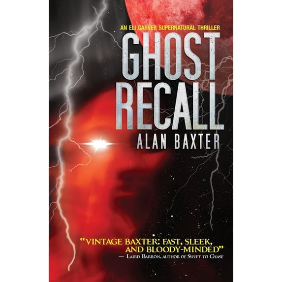 Eli Carver Supernatural Thriller: Ghost Recall: An Eli Carver Supernatural Thriller - Book 3 (Paperback)