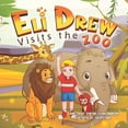 thumbnail image 1 of Eli Drew Visits the Zoo: A Rhyme-Time Learning Adventure, (Paperback), 1 of 1