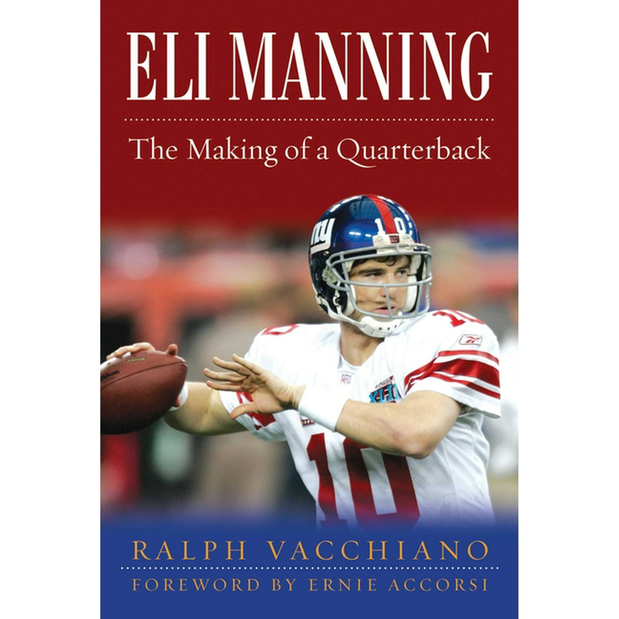 Eli Manning : The Making of a Quarterback (Hardcover) 