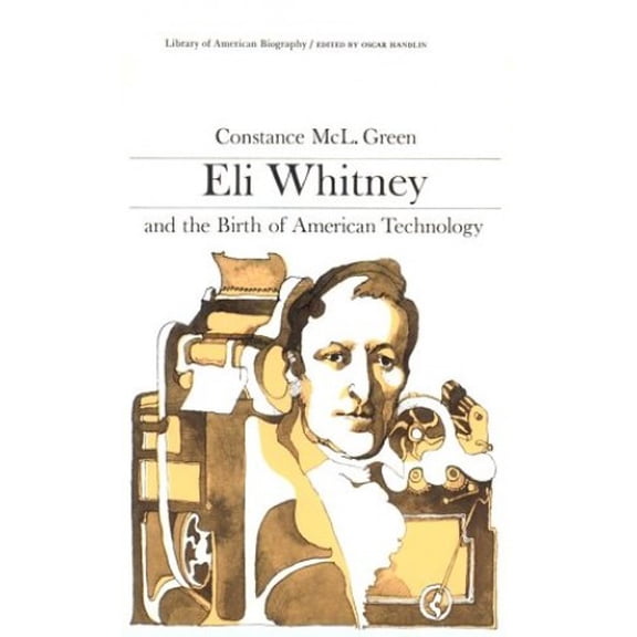 Pre-Owned Eli Whitney and the Birth of American Technology (Library of American Biography Series) (Paperback) 0673393380 9780673393388