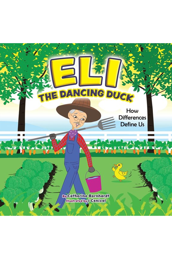Eli the Dancing Duck: How Differences Define Us, (Paperback)
