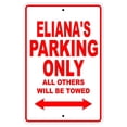 thumbnail image 1 of Eliana's Parking Only All Others Will Be Towed Name Gift Novelty Metal Aluminum 18"x24" Sign, 1 of 1
