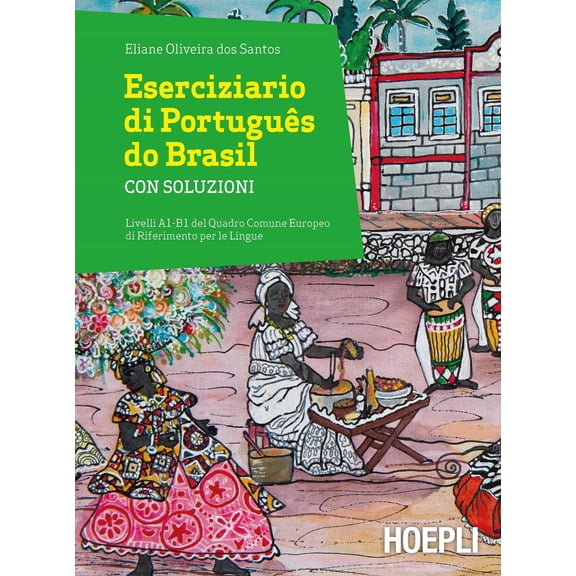 Eliane Oliveira dos S Eserciziario di Portugus do Brasil. Con soluzioni. Livelli (Paperback)