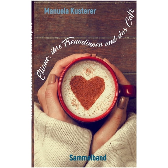 Eliane, ihre Freundinnen und das Caf, (Paperback)