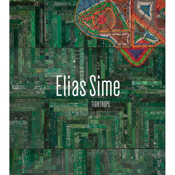 Pre-Owned Elias Sime: Tightrope (Hardcover) by Tracy L Adler, Karen Milbourne, Ugochukwu-Smooth Nzewi
