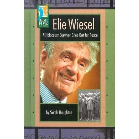 Pre-Owned Elie Wiesel : A Holocaust Survivor Cries Out for Peace (Hardcover) 9780736827928