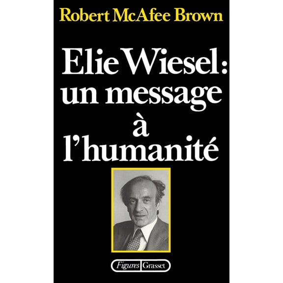 Elie Wiesel: un message l'humanit, (Paperback)