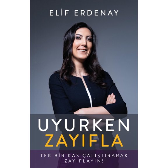 Elif Erdenay Uyurken Zayifla: Tek Bir Kas Calistirarak Zayiflayin! (Paperback)