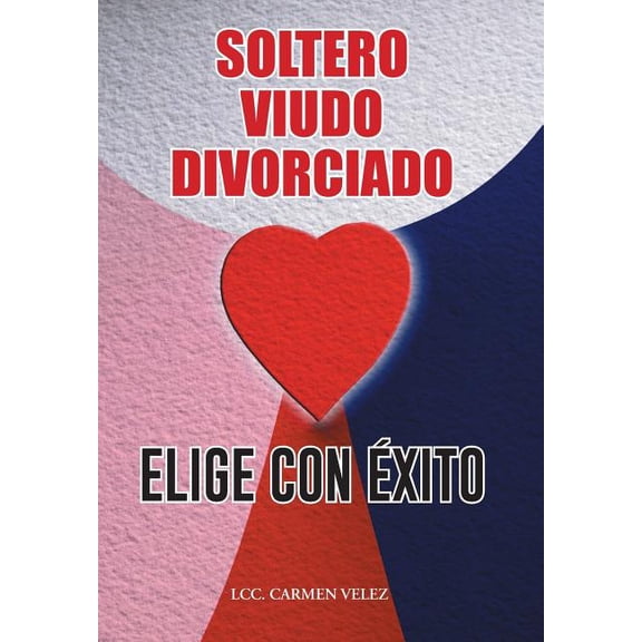 Elige Con xito "Soltero, Viudo O Divorciado" (Hardcover)