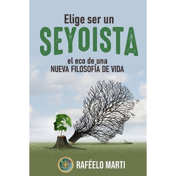 Elige Ser Un Seyoista: El eco de una nueva filosofa de vida, (Paperback)