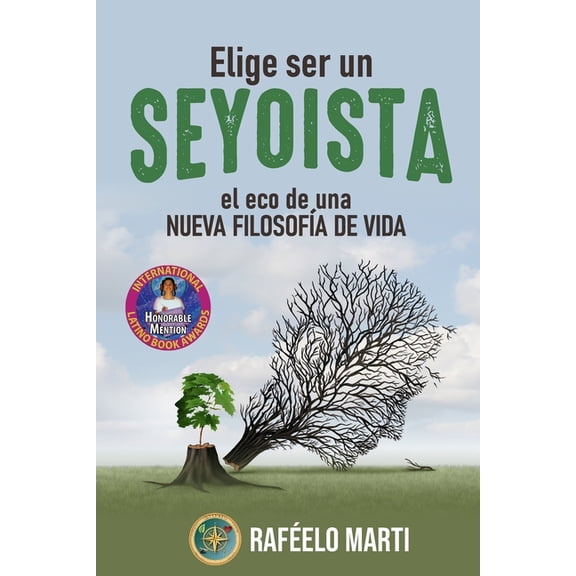 Elige Ser Un Seyoista: El eco de una nueva filosofa de vida, (Paperback)