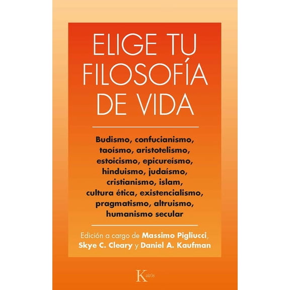 Elige tu filosofa de vida : Budismo. taosmo, estoicismo, cristianismo, existencialismo, humanismo y otras (Paperback)