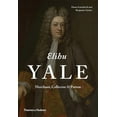 thumbnail image 1 of Elihu Yale: Merchant, Collector & Patron, (Hardcover), 1 of 1
