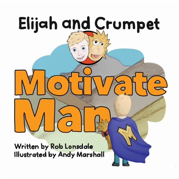Elijah and Crumpet Motivate Man, (Paperback)
