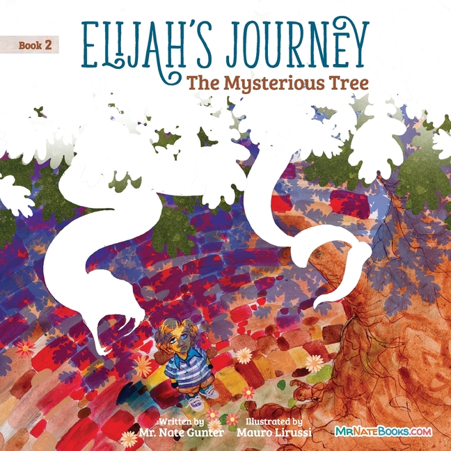 Elijah's Journey Storybook Series for Children: Elijah's Journey Children's Storybook 2, The Mysterious Tree (Paperback) - image 1 of 1