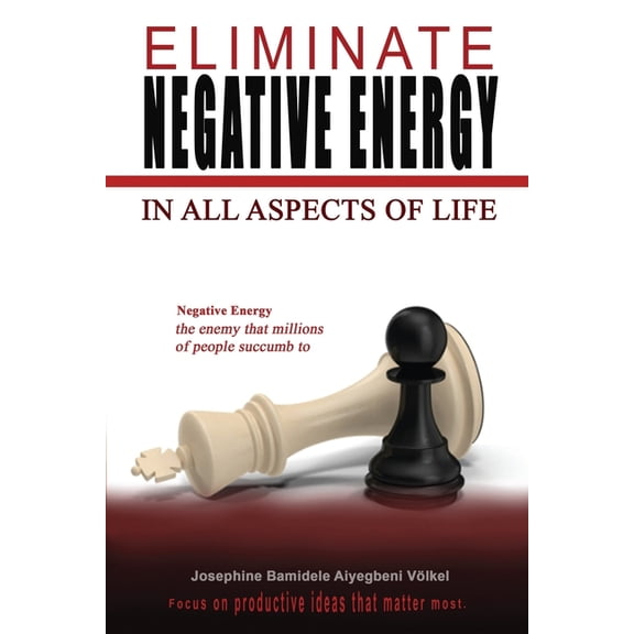 Eliminate Negative Energy : In All Aspect of Life (Paperback)
