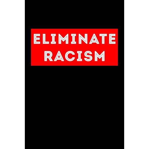 Eliminate racism Paperback 1726617475 9781726617475 Scott Maxwell