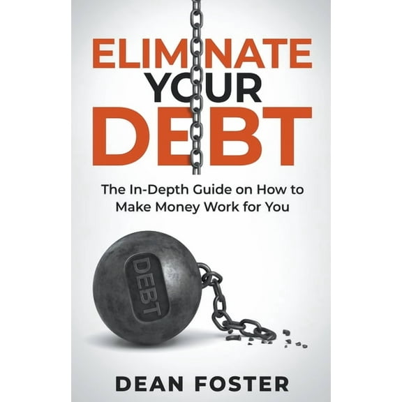 Eliminate Your Debt An In Depth Guide, (Paperback)
