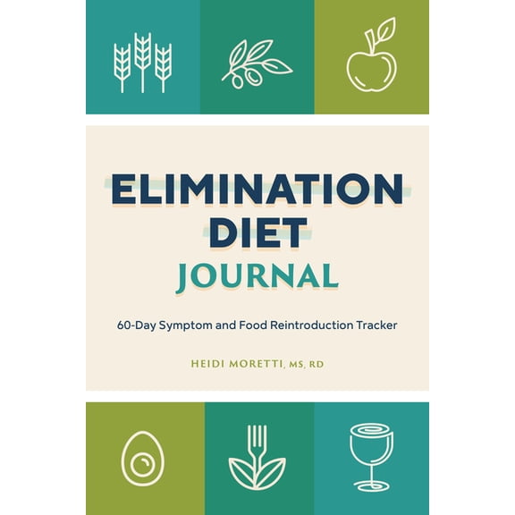 Elimination Diet Journal: 60-Day Symptom and Food Reintroduction Tracker, (Paperback)