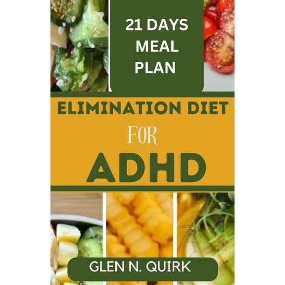 Elimination Diet for ADHD: Unlocking Focus and Wellness with the Ultimate Elimination Diet Manual. (Paperback)