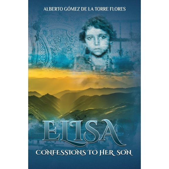 Elisa, Confessions to Her Son, (Paperback)