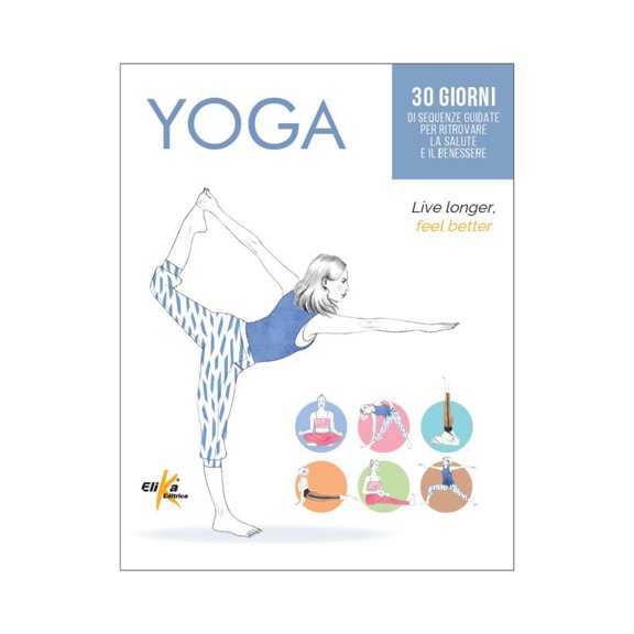 Elisa Della Sal Yoga. 30 giorni di sequenze guidate per ritrovare la salute e il be (Paperback)