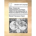thumbnail image 1 of Elisa. Drama Da Rappresentarsi Nel Regio Teatro Di Hay-Market Per La Reale Accademia Di Musica. (Paperback), 1 of 1