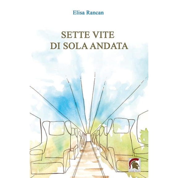 Elisa Rancan Sette vite di sola andata (Paperback)