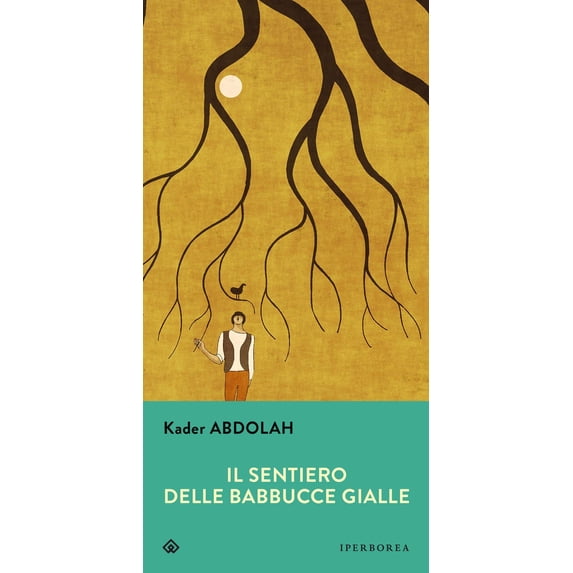 Elisabetta Svaluto Moreolo,Kader Abdolah Il sentiero delle babbucce gialle (Paperback)
