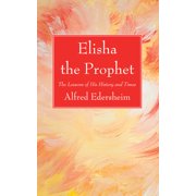 Elisha the Prophet, Paperback