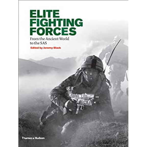 Pre-Owned Elite Fighting Forces: From the Praetorian Guard to the Green Berets (Hardcover) 0500251762 9780500251768