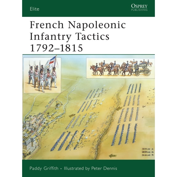 Elite: French Napoleonic Infantry Tactics 17921815 (Paperback)