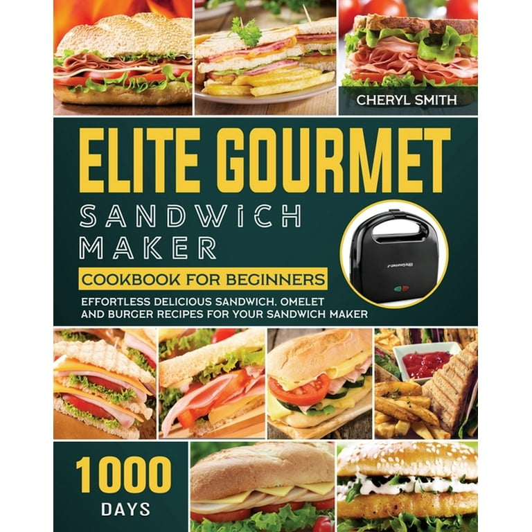 https://i5.walmartimages.com/seo/Elite-Gourmet-Sandwich-Maker-Cookbook-Beginners-1000-Day-Effortless-Delicious-Sandwich-Omelet-Burger-Recipes-Paperback-9781803433684_f1783a51-f9a2-4e93-8bda-1b782c7f99ae.393584a99baabebb4524a2ce88d34772.jpeg?odnHeight=768&odnWidth=768&odnBg=FFFFFF