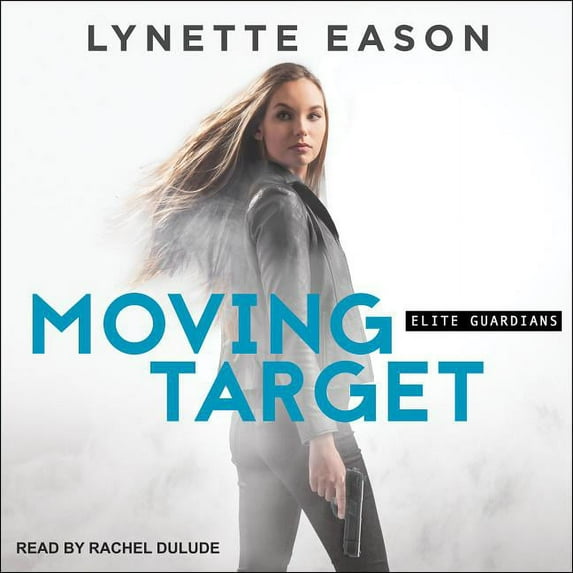 Elite Guardians: Moving Target (Audiobook)
