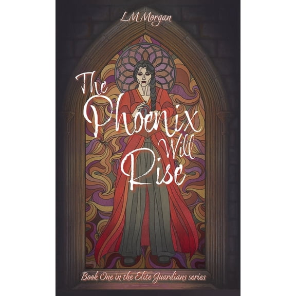 Elite Guardians The Phoenix Will Rise, Book 1, (Paperback)