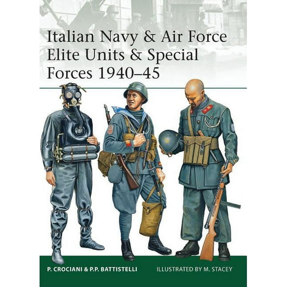 Elite: Italian Navy & Air Force Elite Units & Special Forces 1940–45 (Series #191) (Paperback)