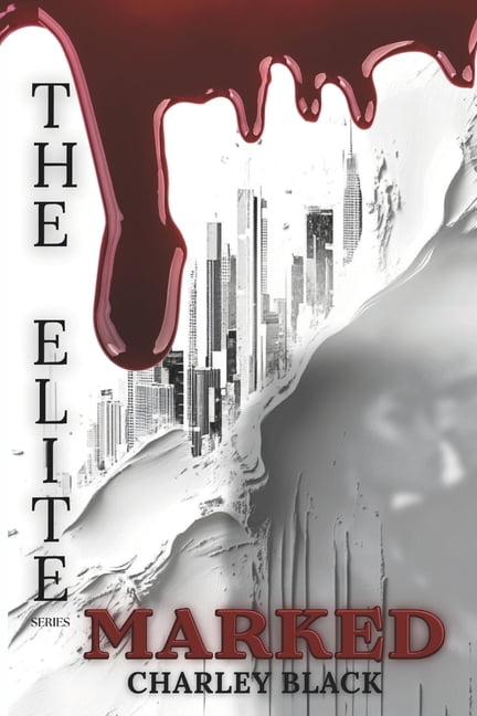 Elite Marked: A Slow Burn Dystopian Vampire Romance (The Elite Series Book Two), Book 2, (Paperback)