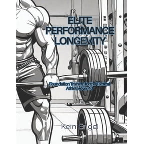 Elite Performance Longevity System Elite Performance Longevity: Foundation Training for the Tactical Athlete Over 40, (Paperback)