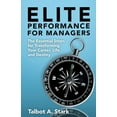 thumbnail image 1 of Elite Performance for Managers: The Essential Steps for Transforming Your Career, Life, and Destiny, (Paperback), 1 of 6