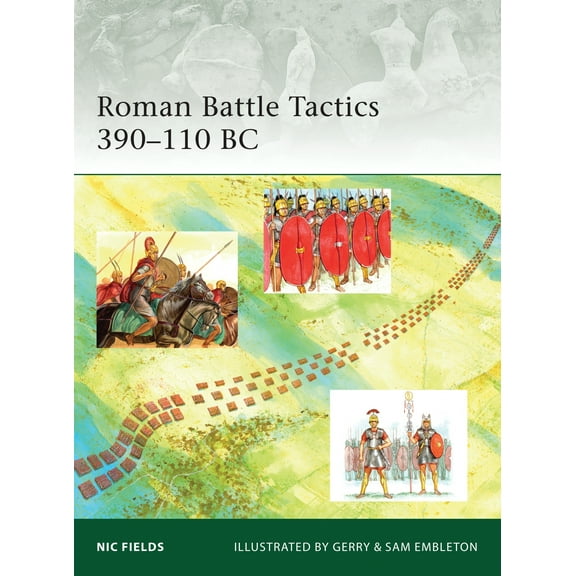 Elite: Roman Battle Tactics 390110 BC (Series #172) (Paperback)