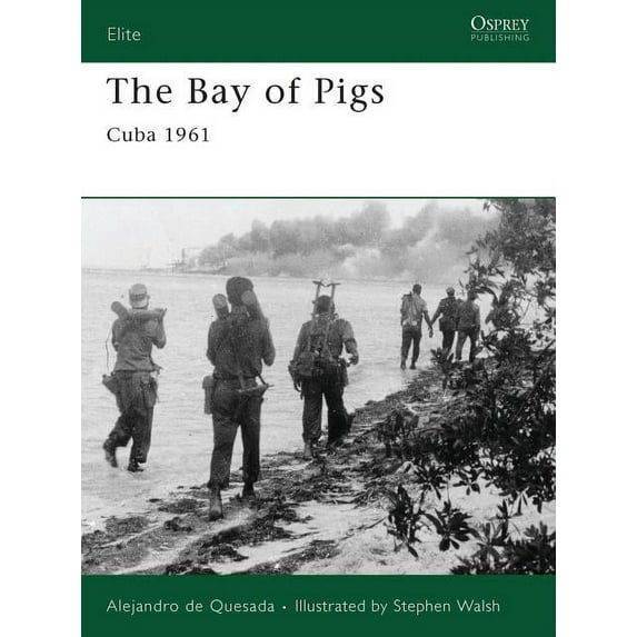 Elite: The Bay of Pigs : Cuba 1961 (Paperback)