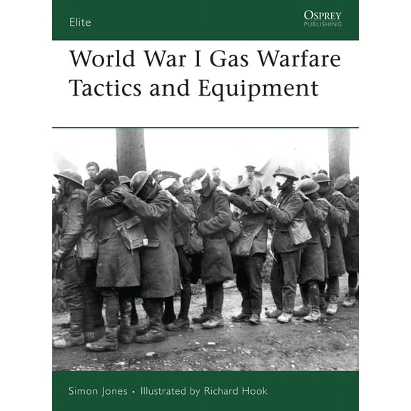Elite: World War I Gas Warfare Tactics and Equipment (Series #150) (Paperback)